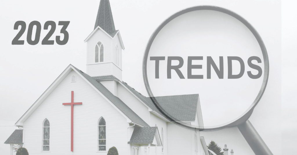 Ten Major Trends for Local Churches in America in 2023 Church Answers